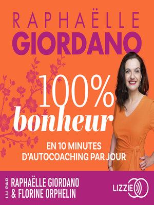 cover image of 100% Bonheur--En 10 minutes d'autocoaching par jour